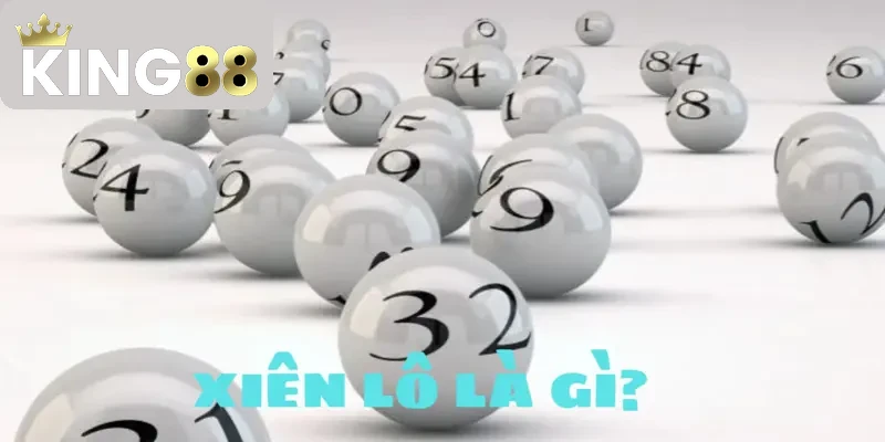 Xiên lô là gì? Cách đánh xiên chuẩn như thế nào? 1 Xiên lô là gì? Cách đánh xiên chuẩn như thế nào?